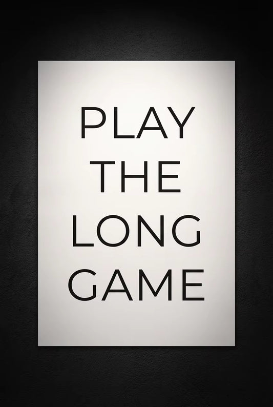 Play the long Game - Entrepreneur Mindset Poster