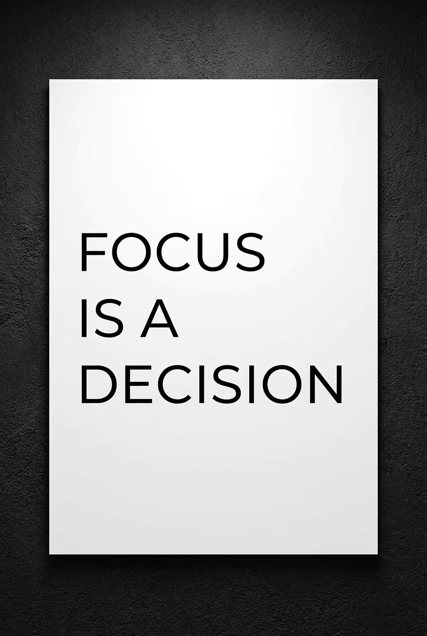 Focus is a decision - Entrepreneur Mindset Poster