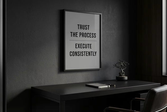 Trust The Process - Focus & Execution Series